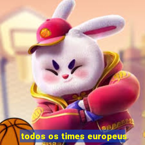 todos os times europeus